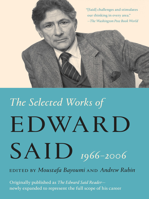 Title details for The Selected Works of Edward Said, 1966-2006 by Edward W. Said - Wait list